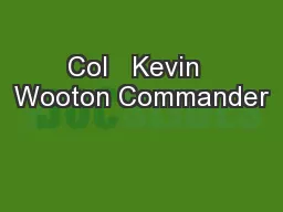 Col   Kevin  Wooton Commander