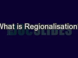 What is Regionalisation?