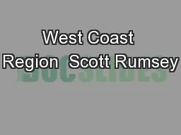West Coast Region  Scott Rumsey