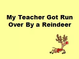 My Teacher Got Run Over By a Reindeer