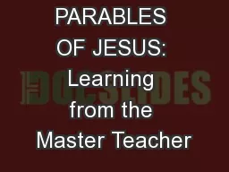 THE PARABLES OF JESUS: Learning from the Master Teacher