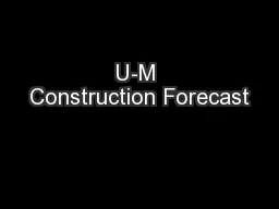 U-M Construction Forecast