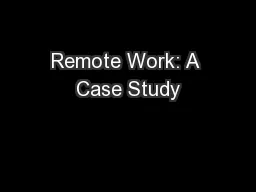 Remote Work: A Case Study
