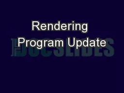Rendering Program Update