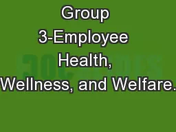 Group 3-Employee  Health, Wellness, and Welfare.