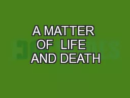 A MATTER OF  LIFE  AND DEATH