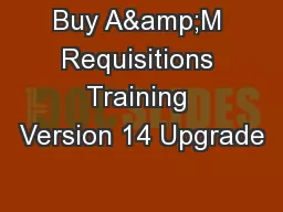 Buy A&M Requisitions Training Version 14 Upgrade