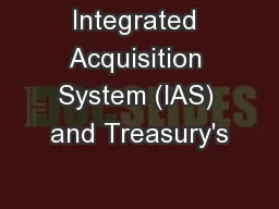 Integrated Acquisition System (IAS) and Treasury's