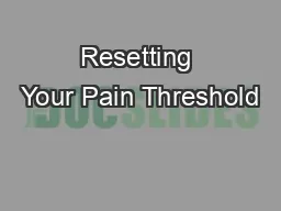 Resetting Your Pain Threshold