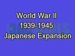 World War II 1939-1945 Japanese Expansion