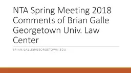 NTA Spring Meeting 2018 Comments of Brian Galle