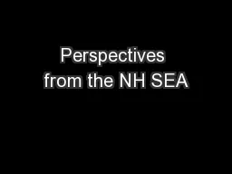 Perspectives from the NH SEA