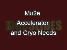 Mu2e Accelerator and Cryo Needs
