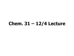 Chem. 31 – 12/4 Lecture