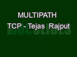 MULTIPATH TCP - Tejas  Rajput