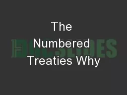The Numbered Treaties Why