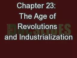 Chapter 23:  The Age of Revolutions and Industrialization