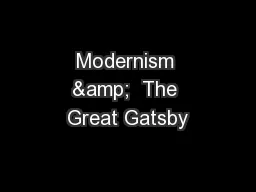 Modernism &  The Great Gatsby