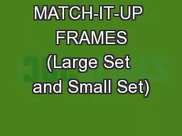 MATCH-IT-UP  FRAMES (Large Set and Small Set)