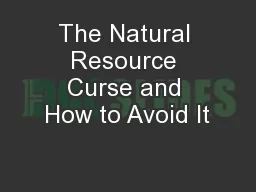 The Natural Resource Curse and How to Avoid It
