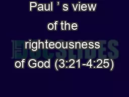 Paul ’ s view of the righteousness of God (3:21-4:25)