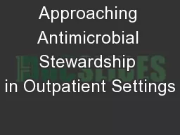 Approaching Antimicrobial Stewardship in Outpatient Settings
