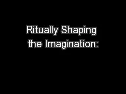 Ritually Shaping the Imagination: