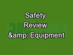 Safety Review & Equipment