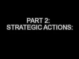 PART 2: STRATEGIC ACTIONS: