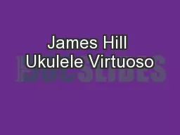James Hill Ukulele Virtuoso