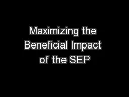 Maximizing the Beneficial Impact of the SEP