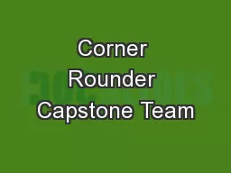 Corner Rounder Capstone Team
