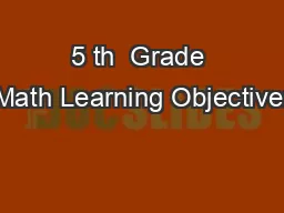 5 th  Grade Math Learning Objective: