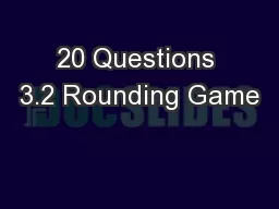 20 Questions 3.2 Rounding Game