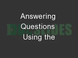 Answering Questions Using the