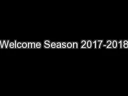 Welcome Season 2017-2018