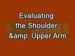 Evaluating the Shoulder & Upper Arm