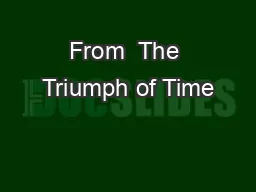 From  The Triumph of Time
