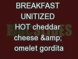 BREAKFAST UNITIZED HOT cheddar cheese & omelet gordita