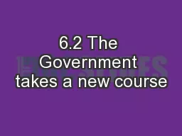 6.2 The Government takes a new course