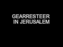 GEARRESTEER IN JERUSALEM