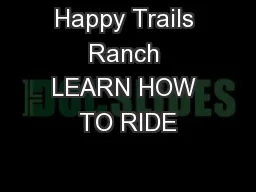 Happy Trails Ranch LEARN HOW TO RIDE