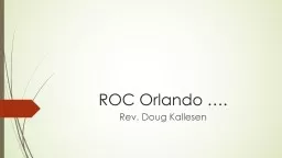 ROC Orlando …. Rev. Doug Kallesen