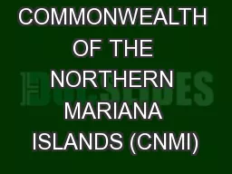 THE COMMONWEALTH OF THE NORTHERN MARIANA ISLANDS (CNMI)