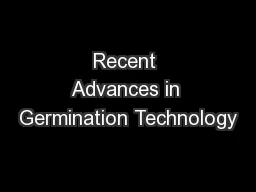 Recent Advances in Germination Technology