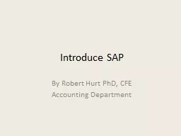 Introduce SAP  By Robert Hurt PhD, CFE