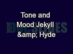 Tone and Mood Jekyll & Hyde
