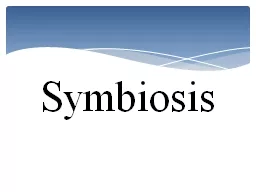 Symbiosis What is symbiosis?