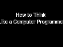 How to Think Like a Computer Programmer