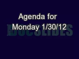 Agenda for  Monday 1/30/12